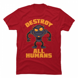 destroy all humans shirt